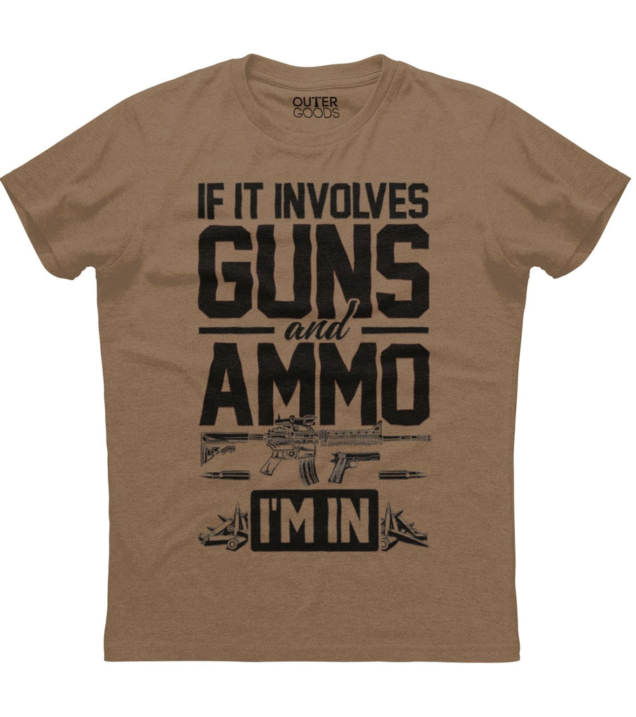 If It Involves Guns and Ammo I'm In T-Shirt (O)