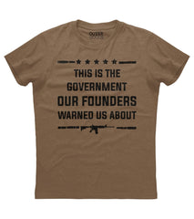 This is the Government our Founders Warned us About Shirt (O)