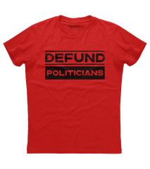 Defund Politicians Shirt (O)