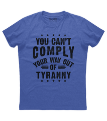 You Can't Comply Shirt (O)