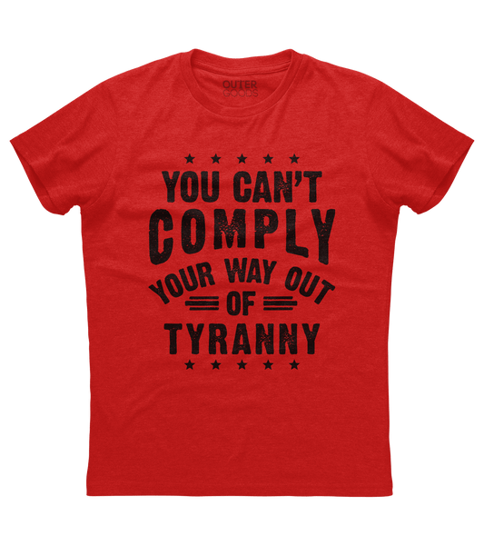 You Can't Comply Shirt (O)