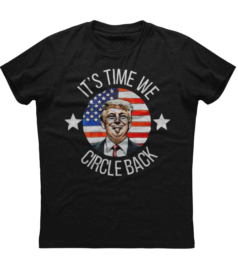 It's Time We Circle Back Shirt (O)