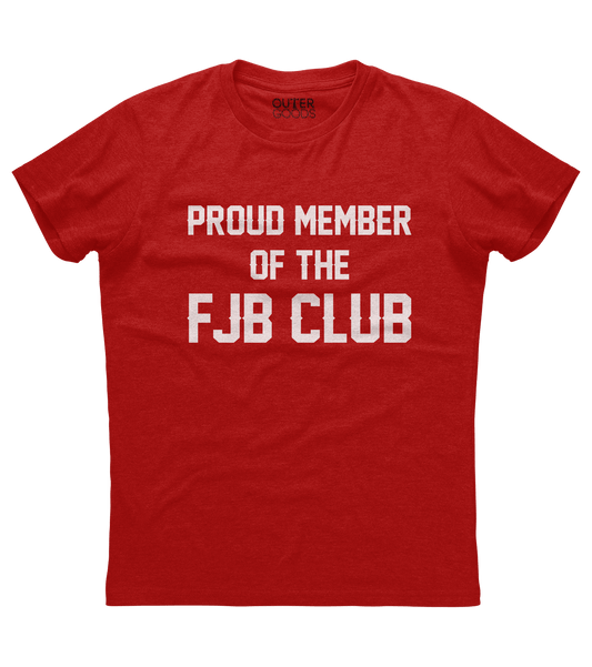 Proud Member of the FJB Club Shirt (O)