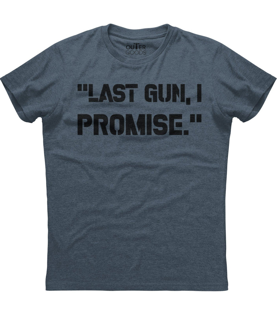Last Gun I Promise T-Shirt (O)