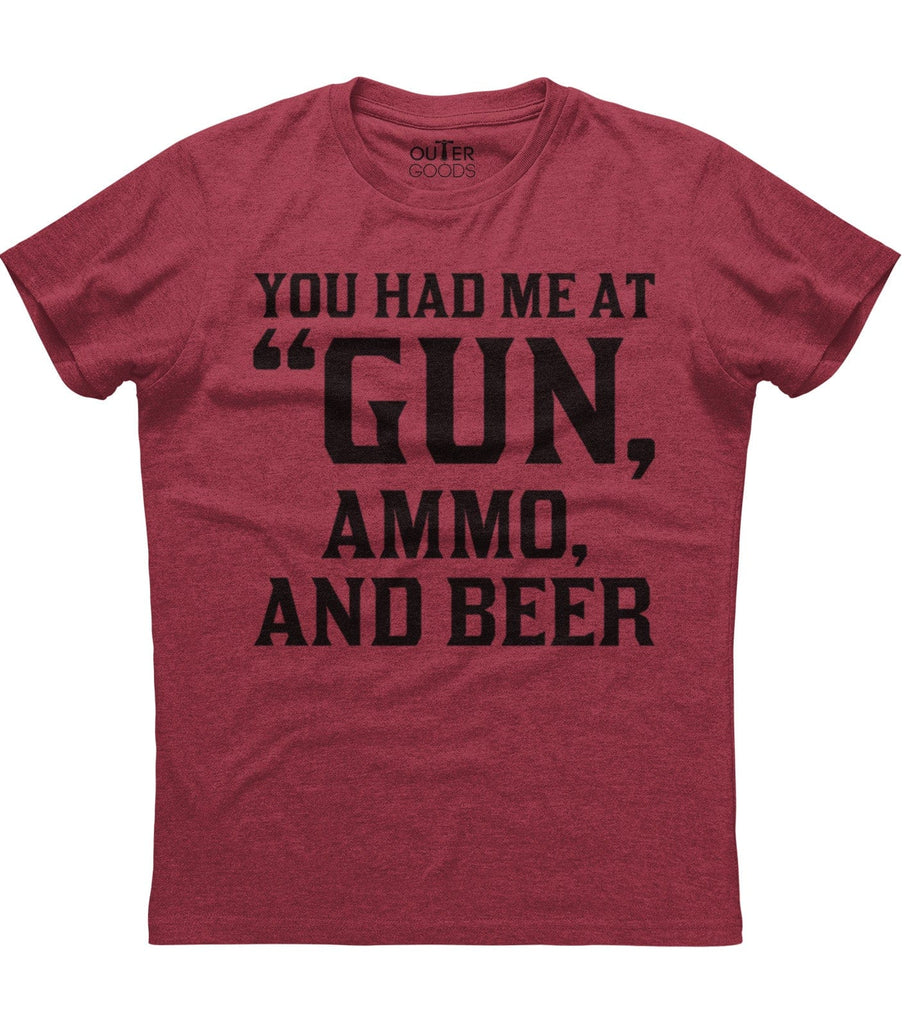 You Had Me At Gun Ammo And Beer T-Shirt (O)