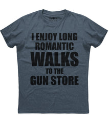 I Enjoy Long Romantic Walks To The Gun Store T-Shirt (O)