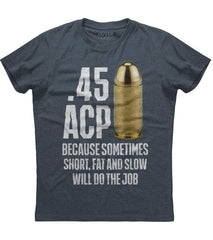 45 ACP Round Ammo Short Fat Slow Bullet T-Shirt (O)