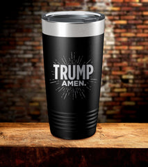 Trump Amen Laser Engraved Tumbler (O)