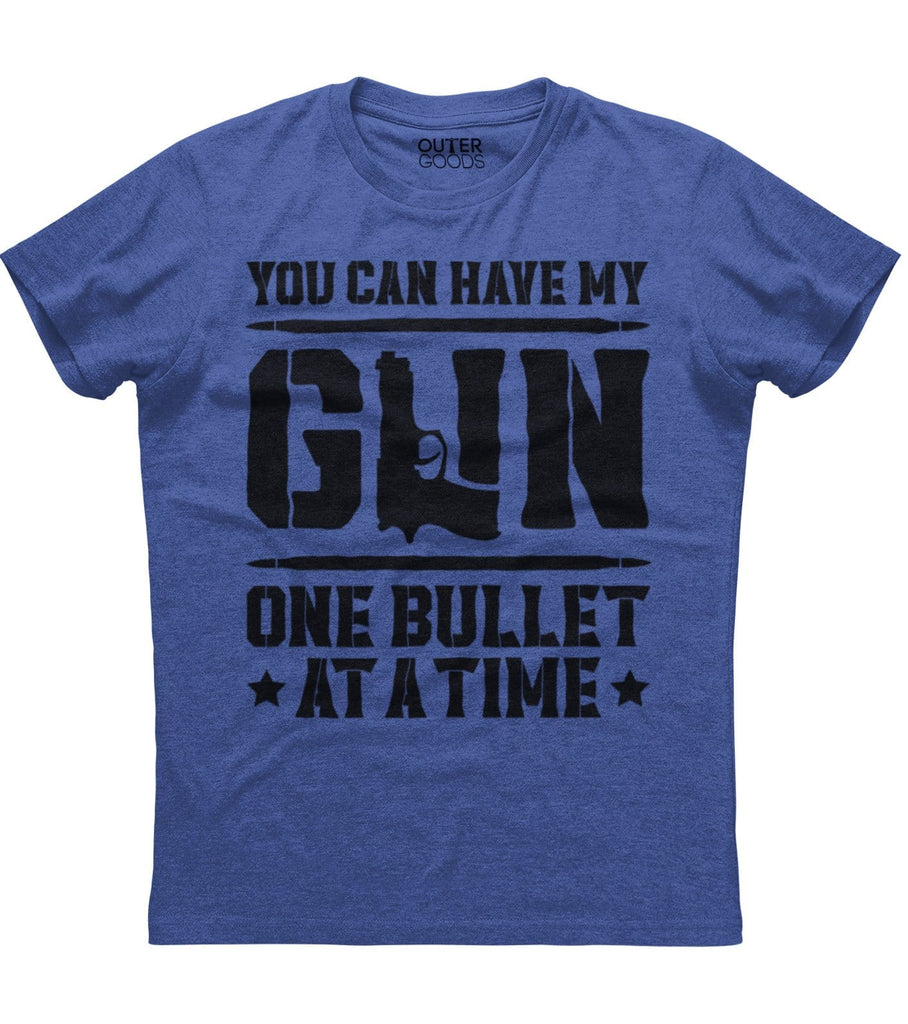 You Can Have my Gun One Bullet Shirt (O)