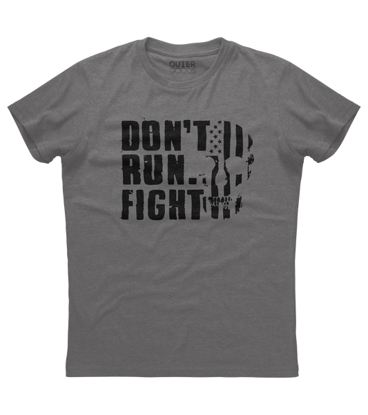 Don't Run Fight Shirt (O)