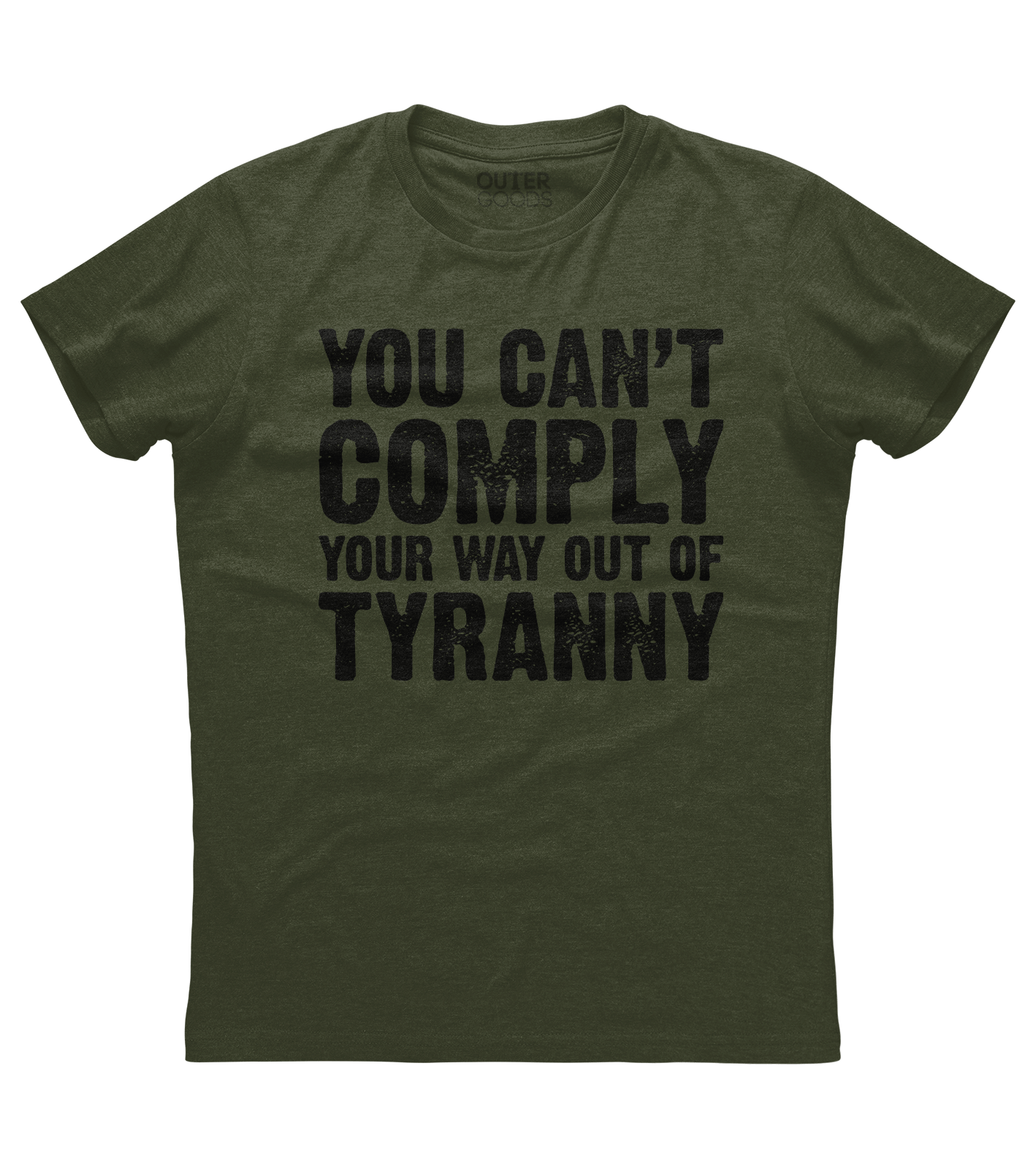 You Can't Comply Your Way Out Of Tyranny Shirt (DT)