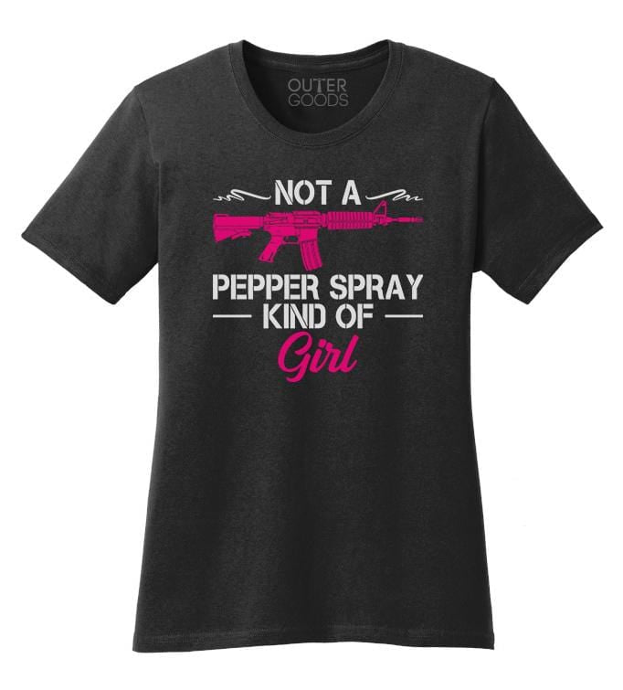 Women's Not A Pepper Spray Kind Of Girl Pro Gun Owner Rights Saying T-Shirt (O)