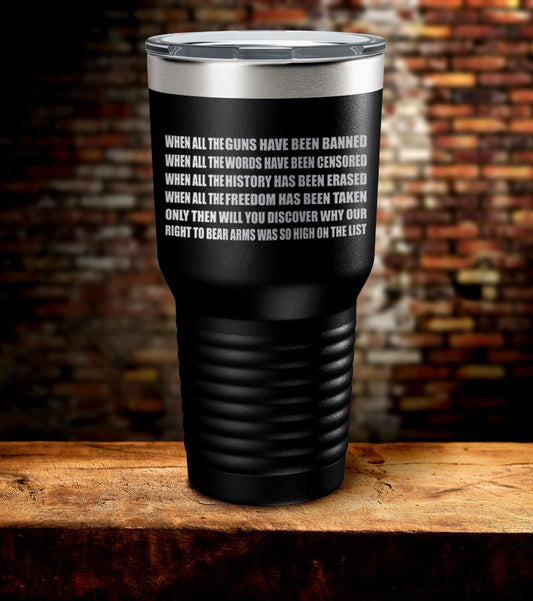 When All The Guns Laser Engraved Tumbler (O)