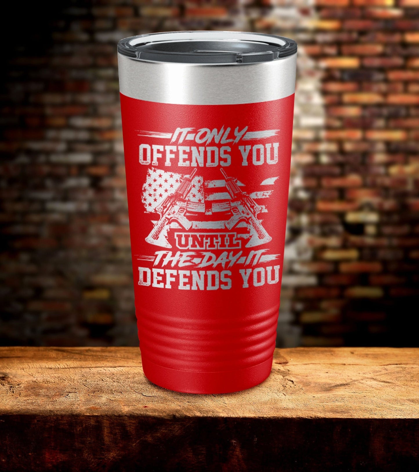 Offends You Day Defends You Laser Engraved Tumbler (O)