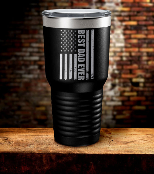American Flag Best Dad Ever Laser Engraved Tumbler (O)