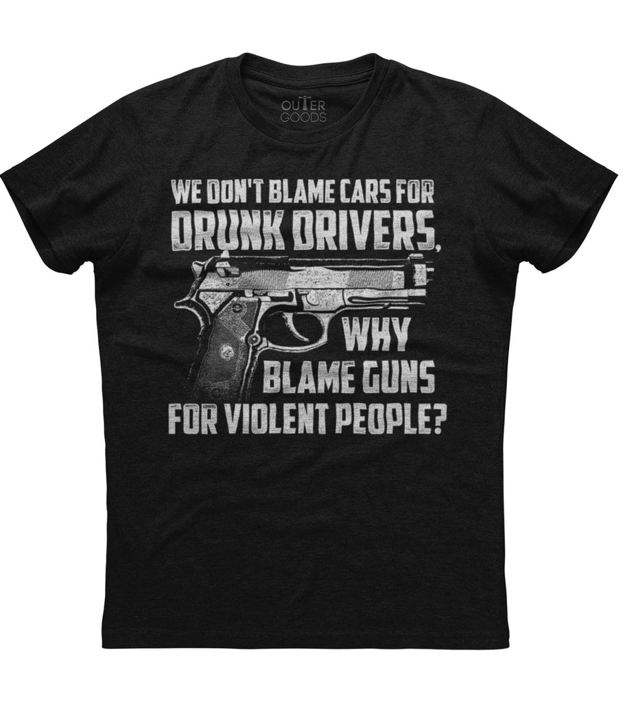 Why Blame Guns For Violent People T-Shirt (O)