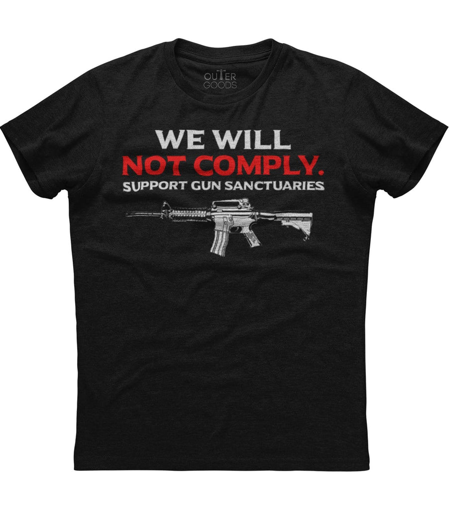 We Will Not Comply Support Gun Sanctuaries T-Shirt (O)