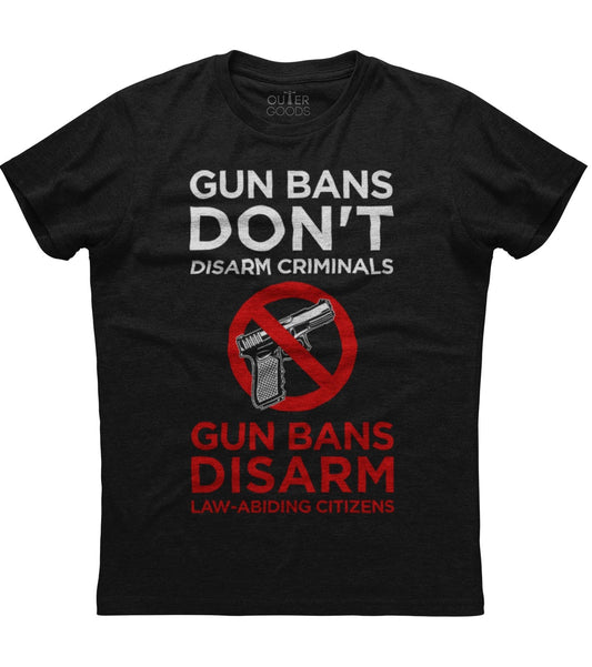 Gun Ban Don't Disarm Criminals T-Shirt (O)