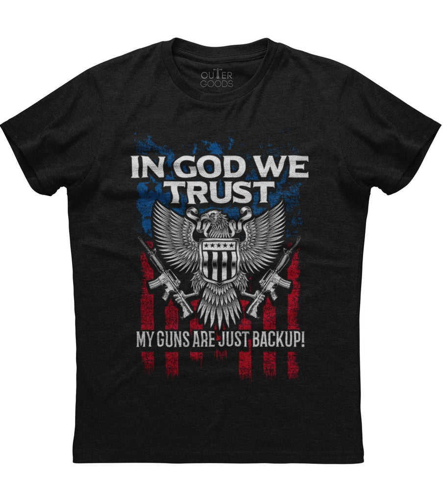 In God We Trust Guns Are Just Backups T-Shirt (O)
