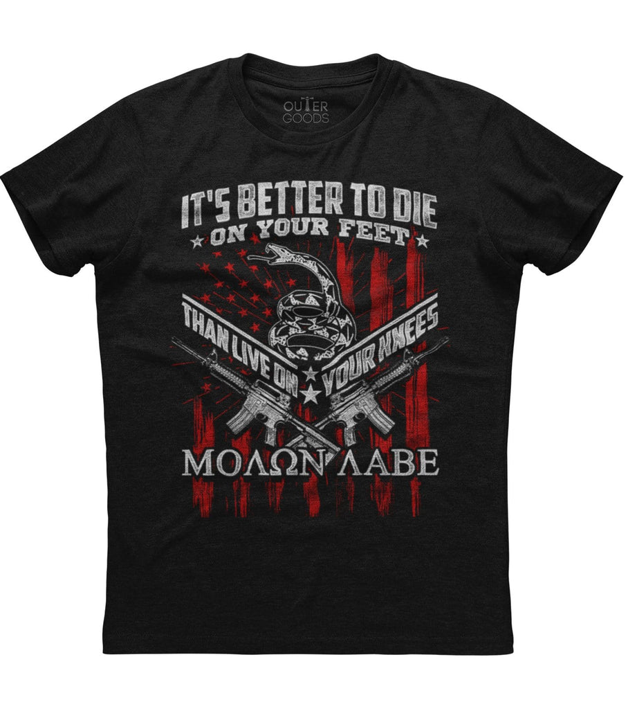 It's better to die on your feet T-shirt (O)