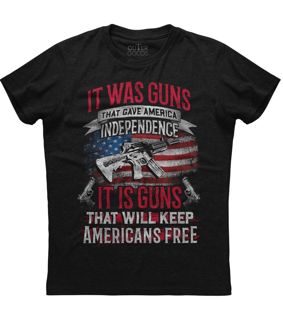 It was guns that gave America Independence T-Shirt (O)