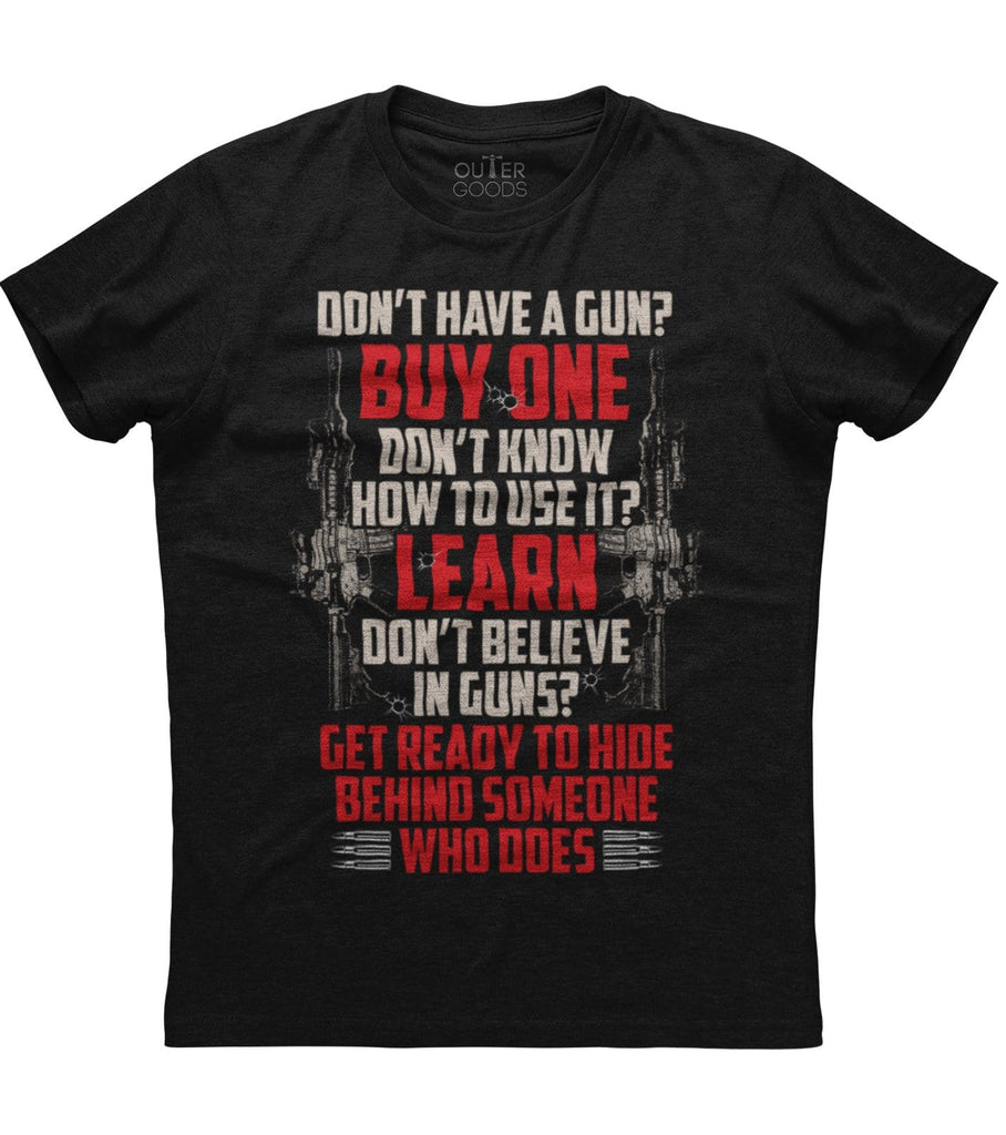 Don't Have A Gun Buy One 2nd Amendment T-Shirt (O)