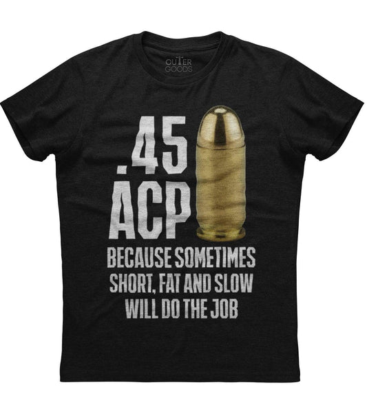 45 ACP Round Ammo Short Fat Slow Bullet T-Shirt (O)