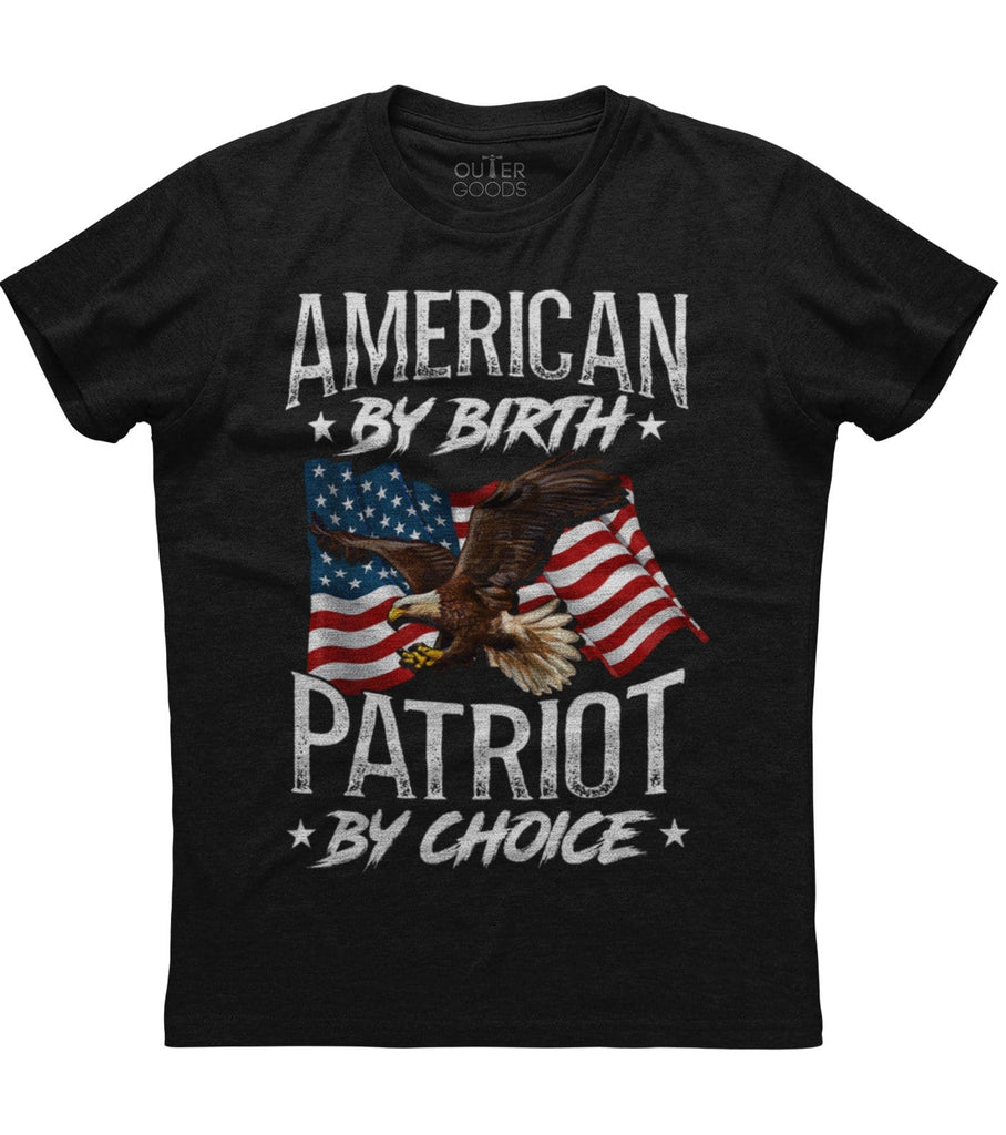 American By Birth Patriot By Choice T-Shirt (O)