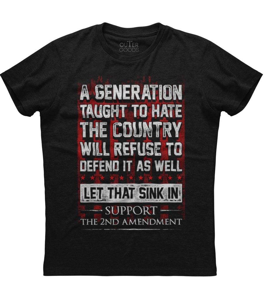 A Generation Taught To Hate T-Shirt (O)