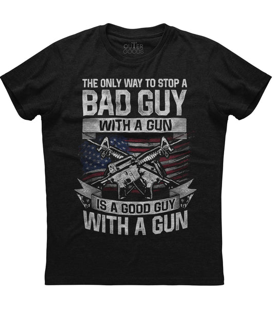 The Only Way To Stop A Bad Guy T-Shirt (O)