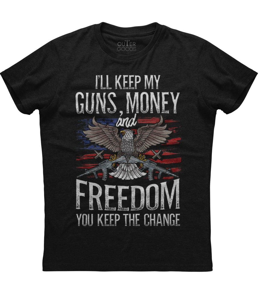 I'll Keep My Guns Money And Freedom T-Shirt (O)