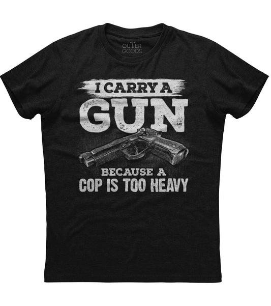 A Cop Is Too Heavy T-Shirt (O)