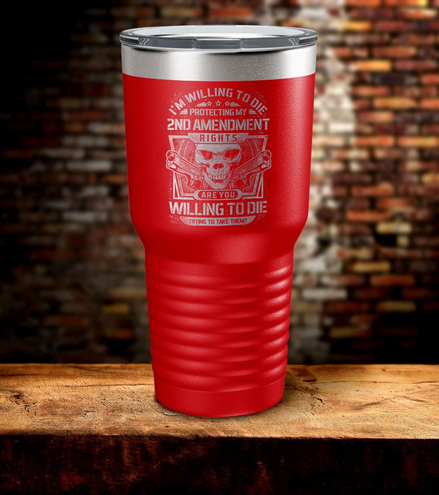 I'm Willing To Die Protecting My 2nd Amendment Tumbler (O)