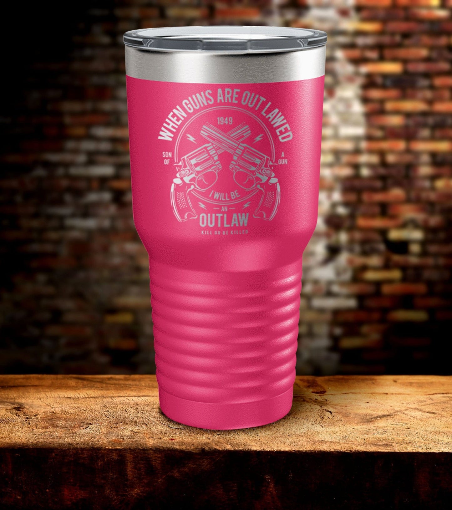 When Guns Are Out Lawed I Will Be An Outlaw Tumbler (O)