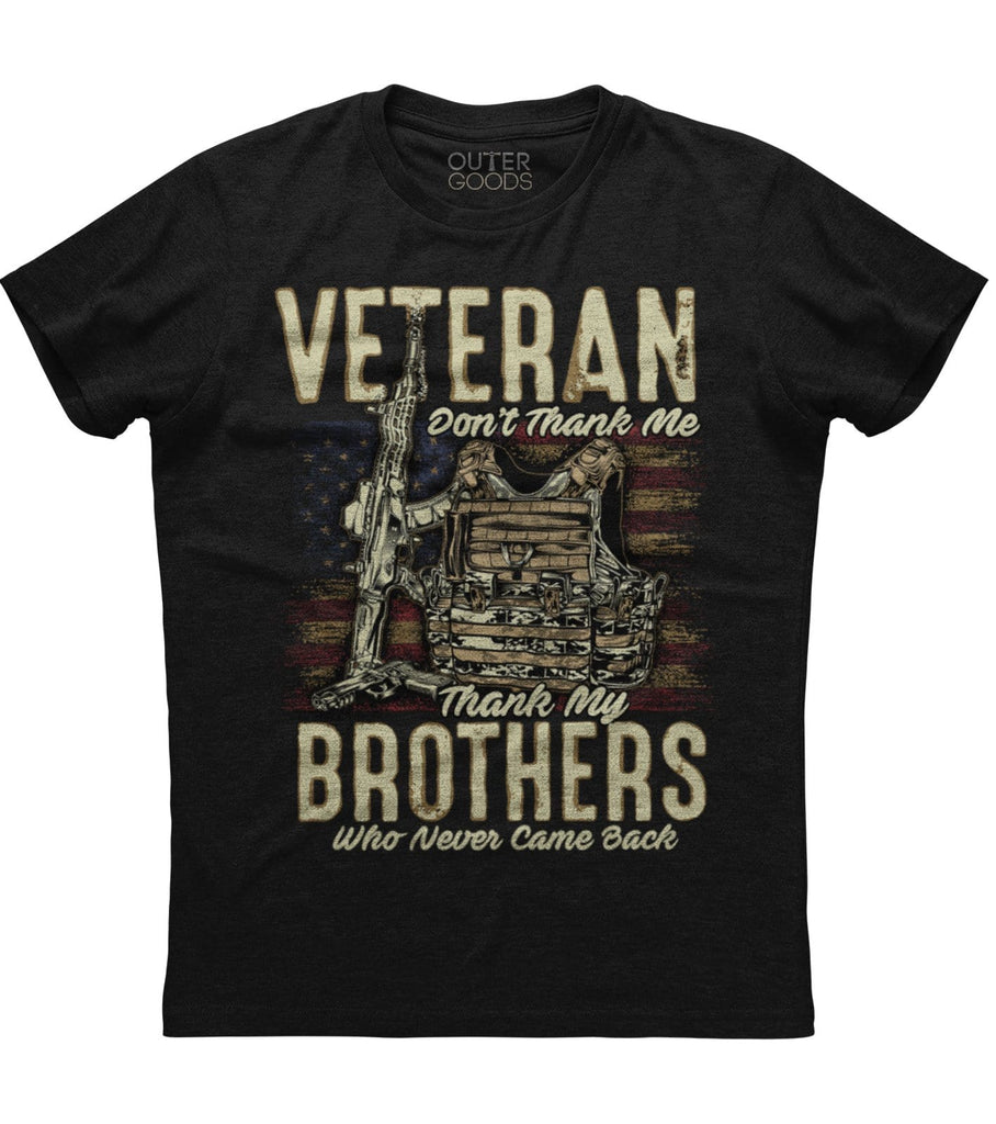 Veteran Don't Thank Me Thank My Brothers T-Shirt (O)