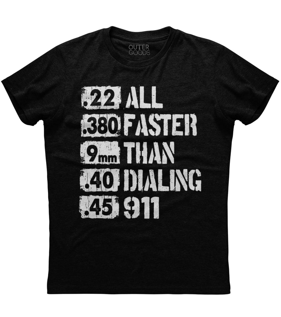 All Faster Than Dialing 911 T-Shirt White Text (O)