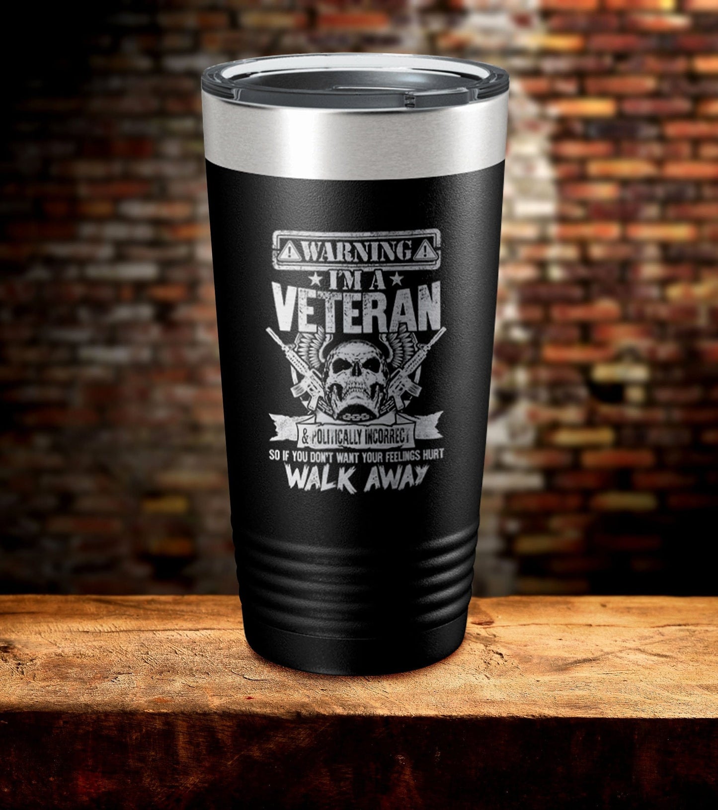 Warning I'm A Veteran & Politically Incorrect Tumbler (O)