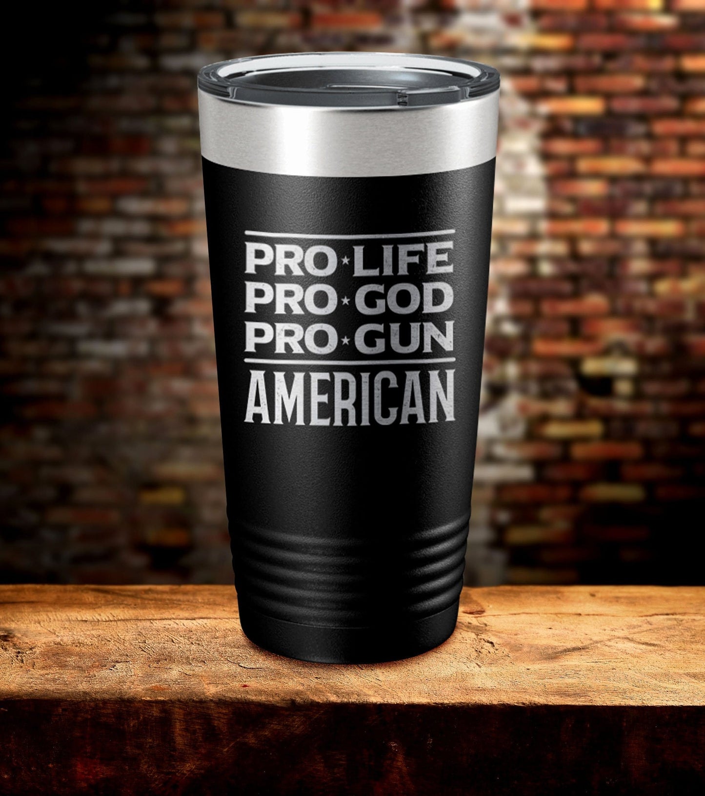 Pro Life Pro God Pro Gun American Tumbler (O)
