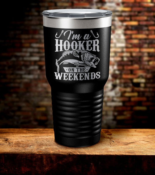 I Am A Hooker On The Weekends Tumbler