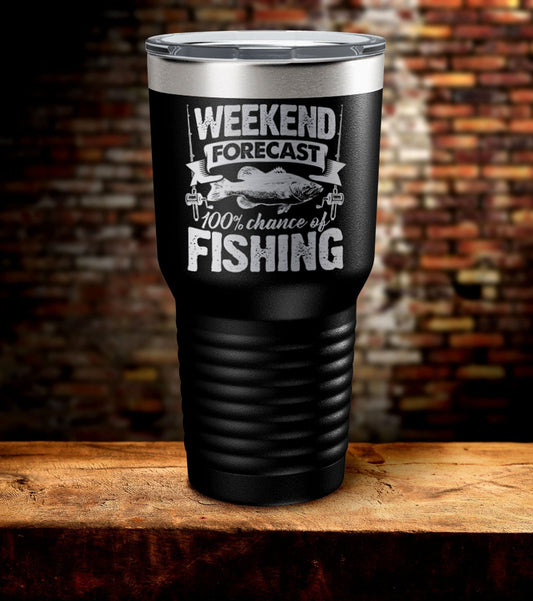 Weekend Forecast 100% Chance of Fishing Tumbler (O)