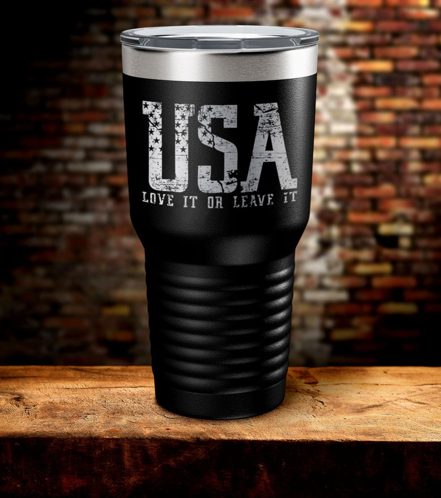 USA Love It Or Leave It Laser Engraved Tumbler (O)